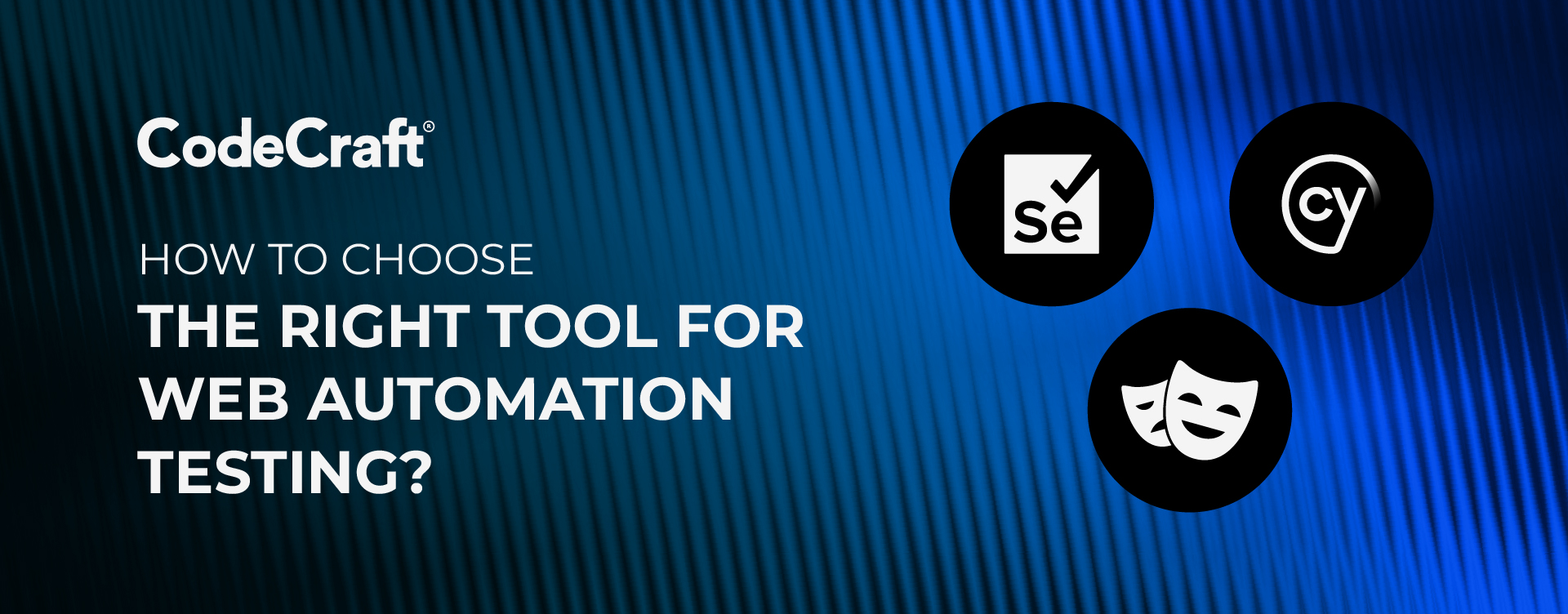 Choosing the Right Tool for Web Automation Testing